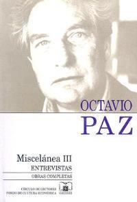 Miscelanea III: Entrevistas - Octavio Paz - cover