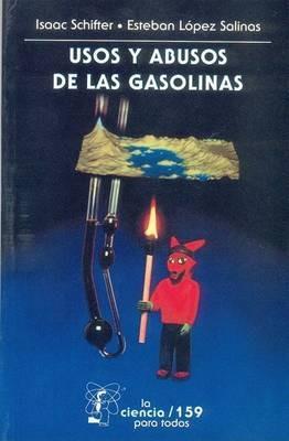 Usos Y Abusos De Las Gasolinas - Isaac Schifter,Esteban Lopez Salinas - cover