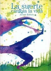 La Suerte Cambia la Vida - Javier Espana - cover