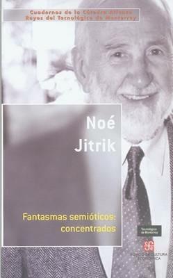 Fantasmas Semioticos: Concentrados - Noe Jitrik - cover