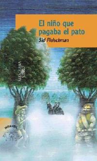 El Nino Que Pagaba el Pato - Sid Fleischman - cover