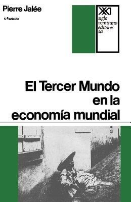 El Tercer Mundo En La Economia Mundial. La Explotacion Imperialista - Pierre Jalee - cover