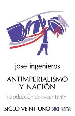 Antimperialismo Y Nacion - Jose Ingenieros - cover