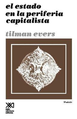 El Estado En La Periferia - Tilman Evers - cover