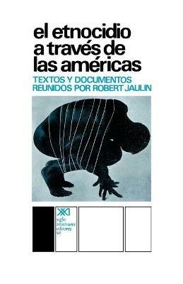 El Etnocidio Atraves de Las Americas - Robert Jaulin - cover