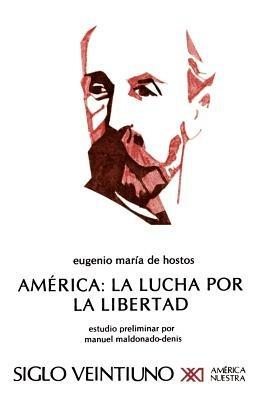 America: La Lucha Por La Libertad - Eugenio Maria de Hostos - cover