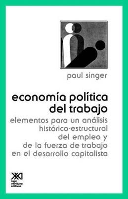 Economía política del trabajo - Paul Singer - cover
