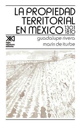 La Propiedad Territorial En Mexico 1301-1810 - Guadalupe Rivera,Marin de Iturbe - cover