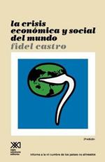 La Crisis Economica y Social del Mundo. Sus Repercusiones En Los Paises Subdesarrollados, Sus Perspectivas Sombrias y La Necesidad de Luchar Si Quere