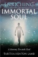 Enriching the Immortal Soul: A Journey Towards God