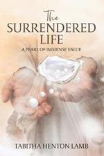 The Surrendered Life: A Pearl Of Immense Value