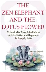Useful White Elephant Gifts For Adults: The Zen Elephant and The Lotus Flower: 52 Stories for Stress Relieve, More Mindfulness, Self-Reflection and Happiness in Everyday Life