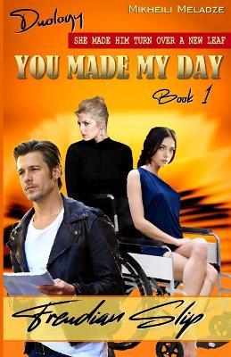 You Made My Day: Freudian Slip - Book 1 - Mikheili Meladze - cover