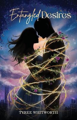 Entangled Desires - Tyree Whitworth - cover