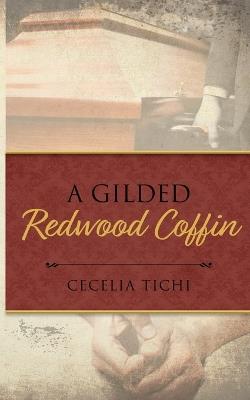 A Gilded Redwood Coffin - Cecelia Tichi - cover