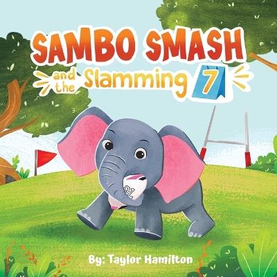 Sambo Smash and The Slamming 7 - Taylor J Hamilton - cover