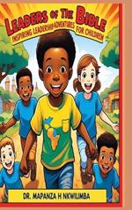 Leaders of the Bible: Inspiring Leadership Adventures for Children
