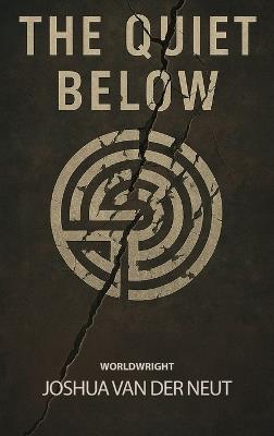 The Quiet Below - Joshua Van Der Neut - cover