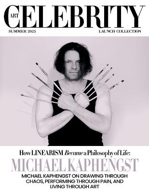 Art Celebrity Launch Collection Summer 2025 - Michael Kaphengst: Michael Kaphengst on Drawing through Chaos, Performing through Pain, and Living through Art - Art Celebrity Magazine - cover