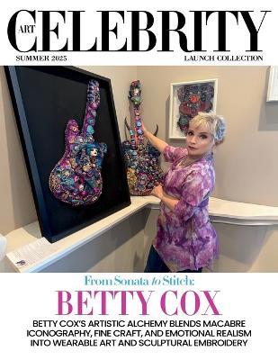 Art Celebrity Launch Collection Summer 2025 - Betty Cox: Betty Cox's Artistic Alchemy Blends Macabre Iconography, Fine Craft, and Emotional Realism into Wearable Art and Sculptural Embroidery - Art Celebrity Magazine - cover