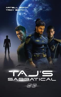 Taj's Sabbatical: Book One of the Sol System Enforcer Chronicles - Artell Smith - cover