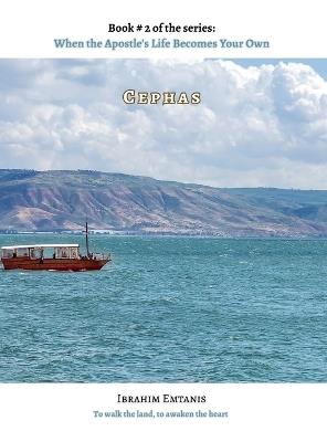 Cephas - When the Apostle's Life Becomes Your Own - Ibrahim Emtanis - cover