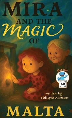 Mira and the Magic of Malta: A Journey Through Malta's Ancient Secrets - Philippa Alvarez - cover