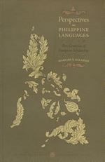 Perspectives on Philippine Languages: Five Centuries of European Scholarship