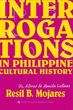 Interrogations in Philippine Cultural History