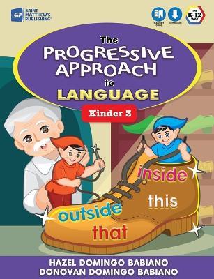 The Progressive Approach to Language: Kinder 3 - Hazel Domingo Babiano - cover