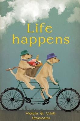 Life happens - Violeta Stavrositu,Cristi Stavrositu - cover