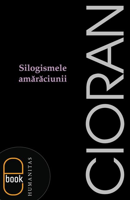 Silogismele amaraciunii - Cioran Emil - ebook