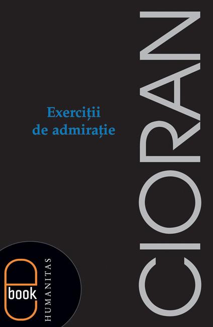 Exercitii de admiratie - Cioran Emil - ebook