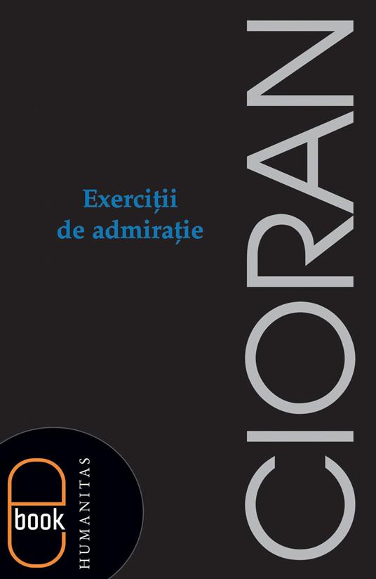 Exercitii de admiratie - Cioran Emil - ebook