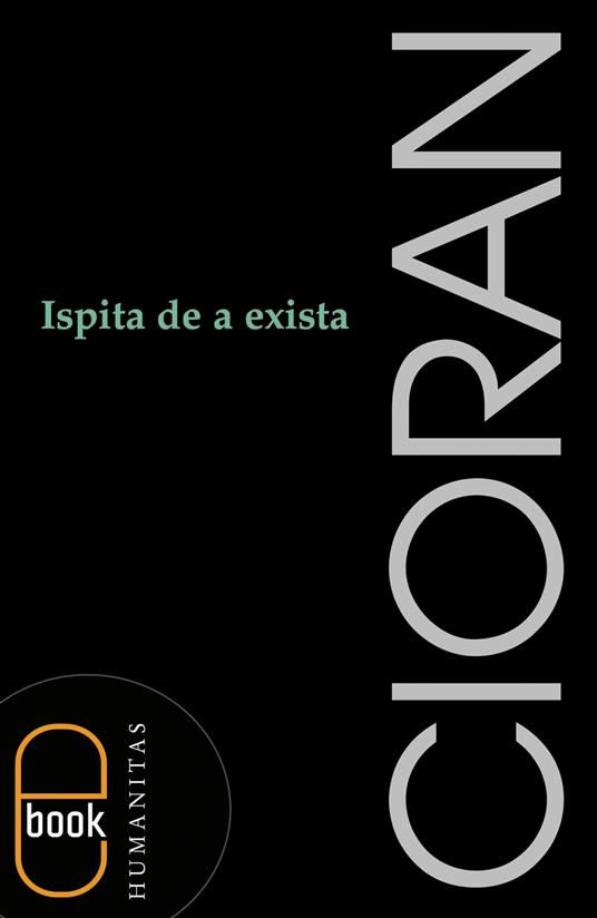 Ispita de a exista - Cioran Emil - ebook
