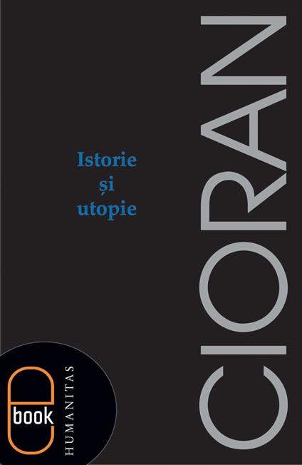 Istorie si utopie - Cioran Emil - ebook