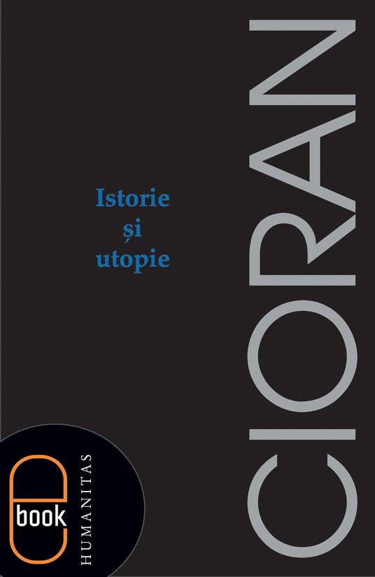 Istorie si utopie - Cioran Emil - ebook
