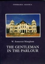 The Gentleman in the Parlour: A Record of a Journey from Rangoon to Haiphong