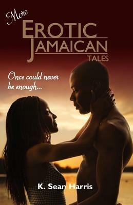 More Erotic Jamaican Tales - K. Sean Harris - cover