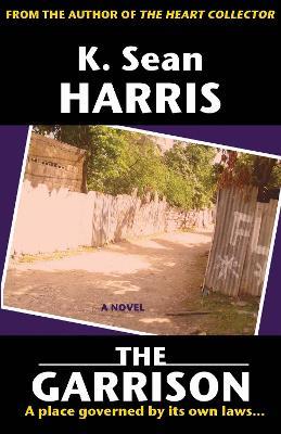 The Garrison - K. Sean Harris - cover