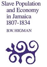 Slave Population & Economy In Jamaica 1807-1834