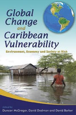 Global Change and Caribbean Vulnerability: Environment, Economy and Society at Risk - cover