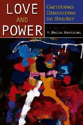 Love and Power: Caribbean Discourses on Gender - cover