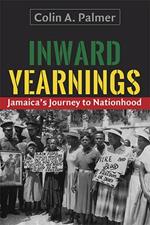 Inward Yearnings: Jamaica's Journey to Nationhood