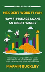 Mek Debt Work Fi Yuh: How Fi Manage Loans an Credit Wisely