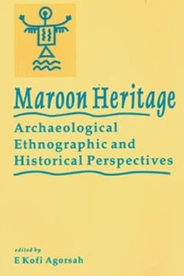 Maroon Heritage: Archaeological, Ethnographical and Historical Perspectives - cover