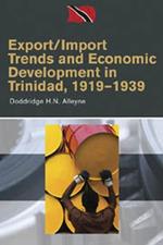 Export/Import Trends and Economic Development in Trinidad, 1919-1939