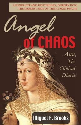 Angel Of Chaos: Ann, The Clinical Diaries - Miguel Brooks - cover