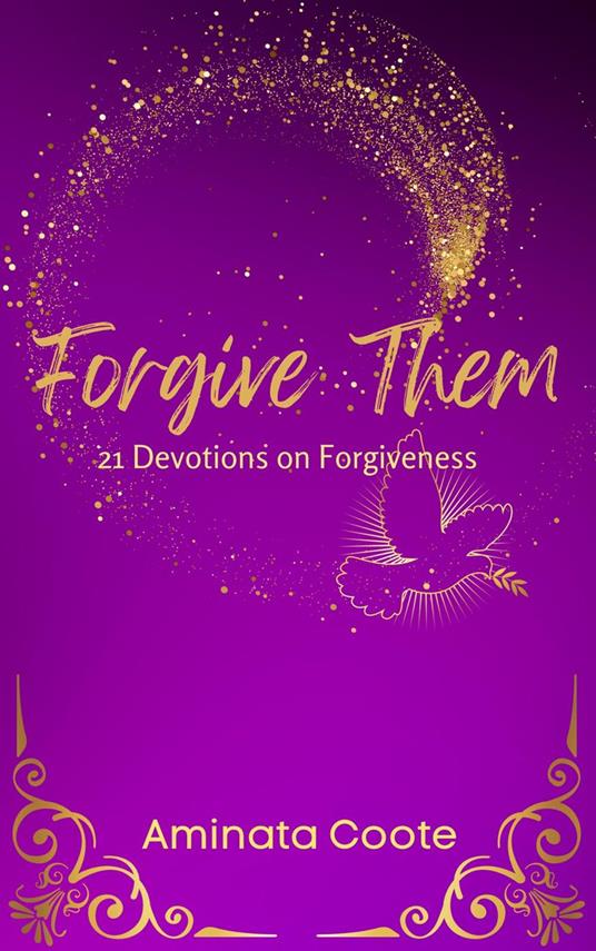 Forgive Them: 21 Devotions on Forgiveness