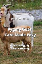 Pygmy Goat Care Made Easy: Guide on Pygmy Goats Fostering